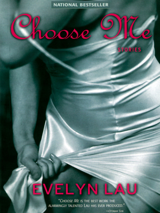 Title details for Choose Me by Evelyn Lau - Available